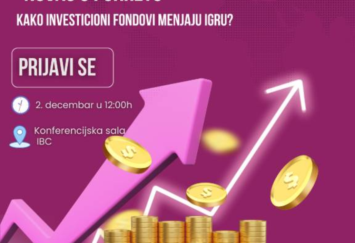 Презентација „Новац у покрету – Како инвестициони фондови мењају игру?“ у ИБЦ Златибор